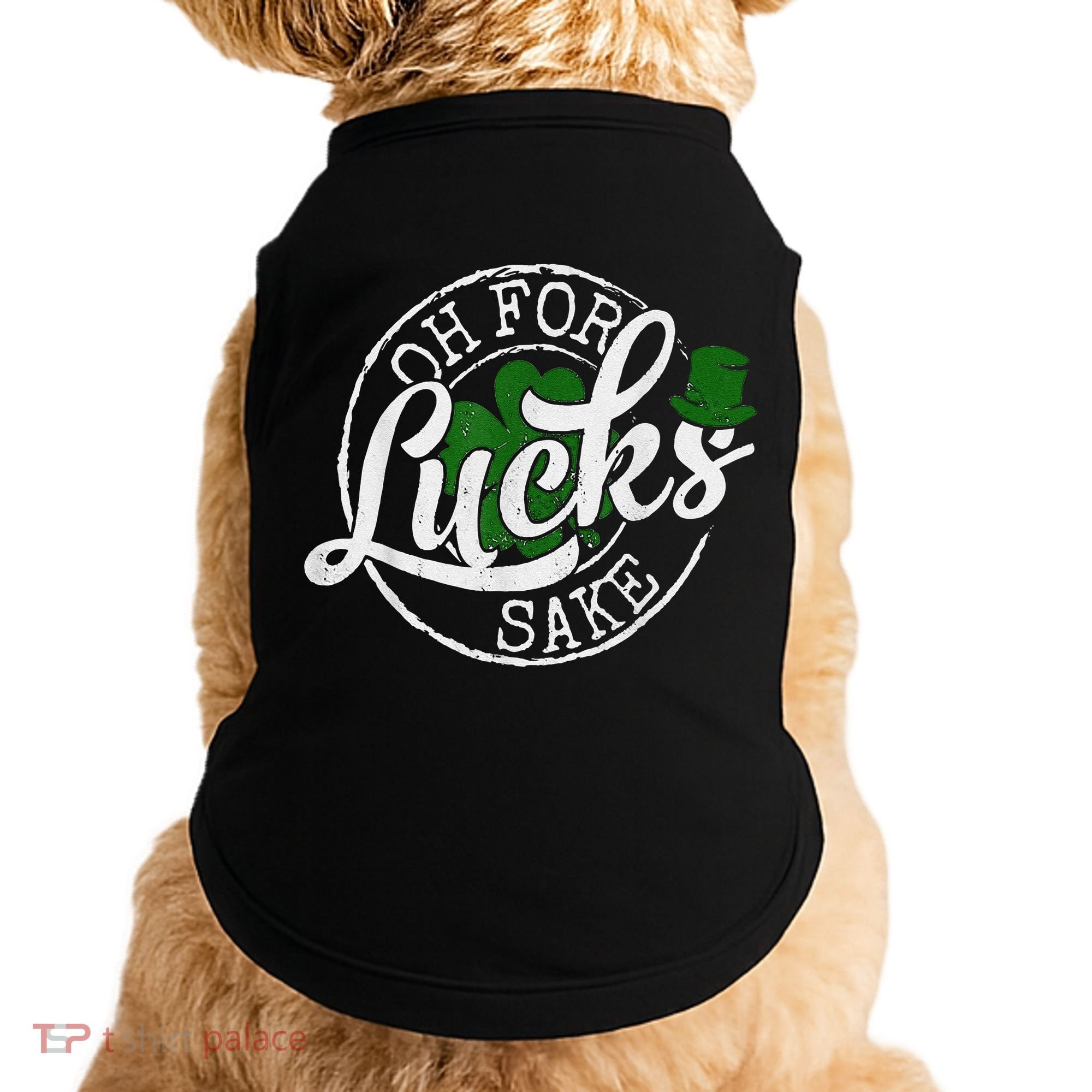 Oh For Lucks Sake Funny Saint Paddy's Day St Patrick's Day Doggie Tank
