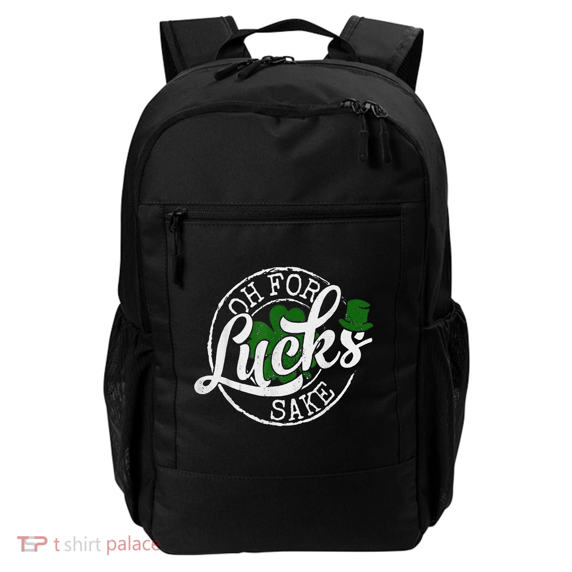 Oh For Lucks Sake Funny Saint Paddy's Day St Patrick's Day Backpack