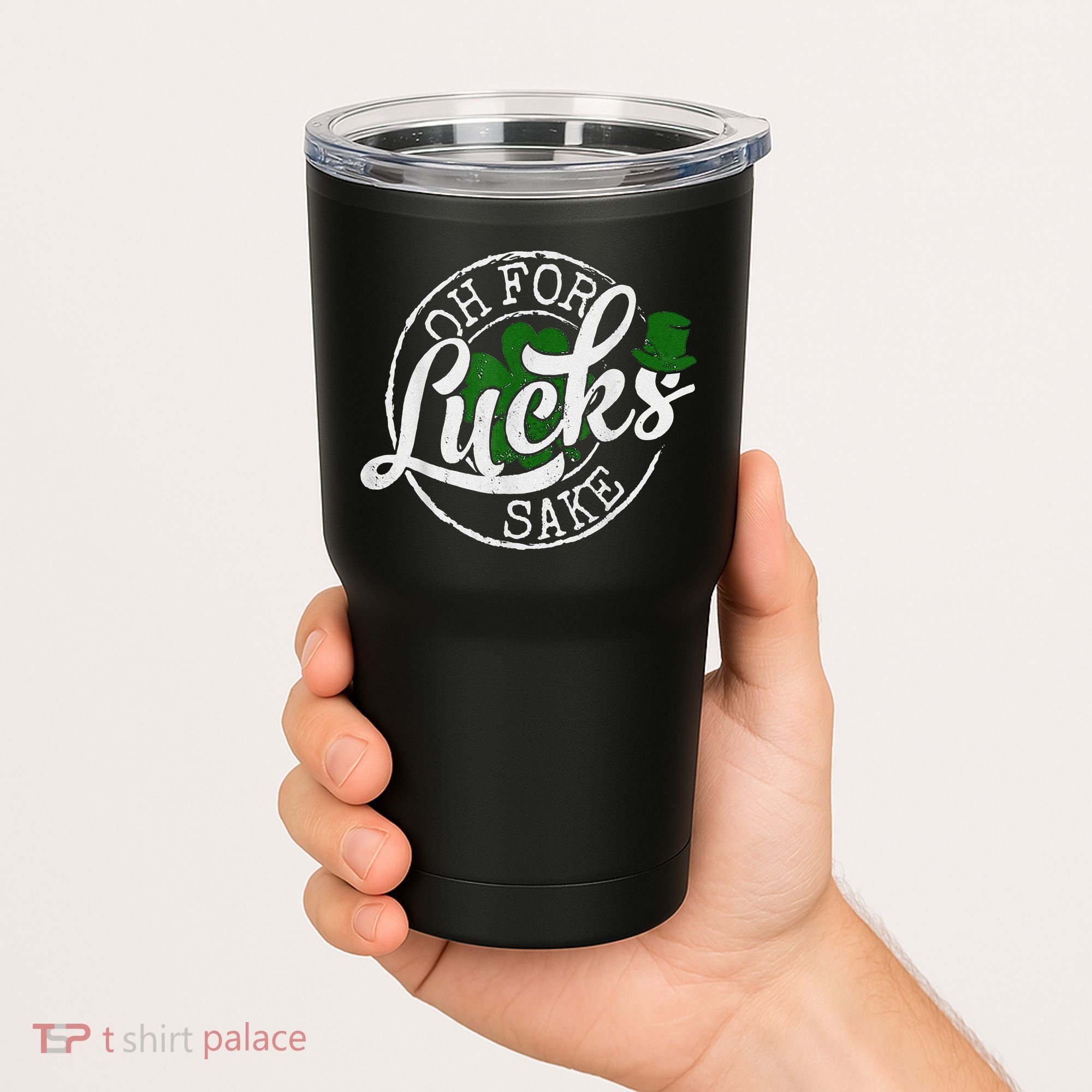 Oh For Lucks Sake Funny Saint Paddy's Day St Patrick's Day Tumbler