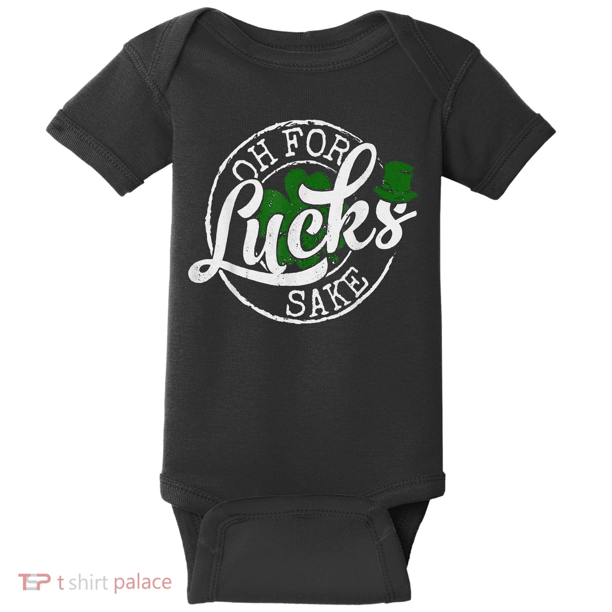 Oh For Lucks Sake Funny Saint Paddy's Day St Patrick's Day Baby Bodysuit