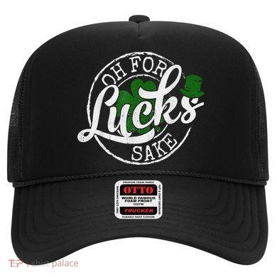 Oh For Lucks Sake Funny Saint Paddy's Day St Patrick's Day Hat