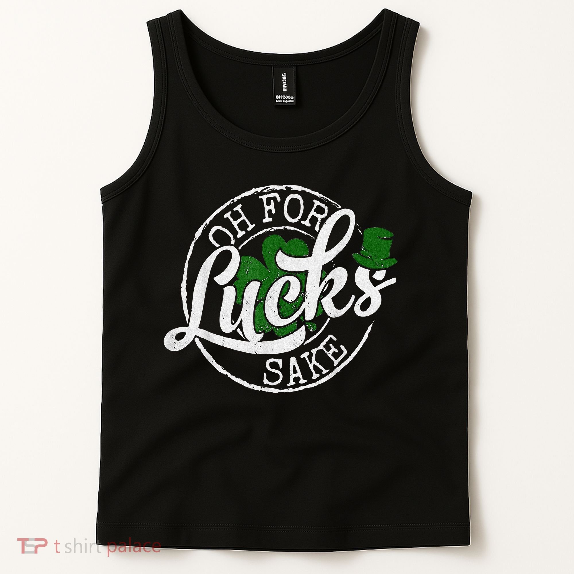 Oh For Lucks Sake Funny Saint Paddy's Day St Patrick's Day Tank Top