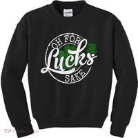 Oh For Lucks Sake Funny Saint Paddy's Day St Patrick's Day Kids Sweatshirt thumb 0