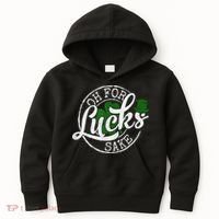 Oh For Lucks Sake Funny Saint Paddy's Day St Patrick's Day Kids Hoodie thumb 0