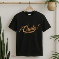 Orale! Funny Mexican Spanish Language Slang T-Shirt thumb 2