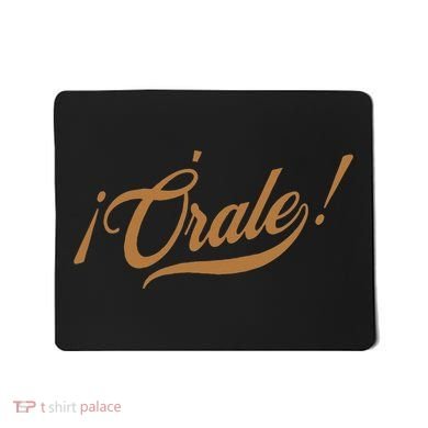 Orale! Funny Mexican Spanish Language Slang Mousepad