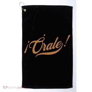 Orale! Funny Mexican Spanish Language Slang Golf Towel