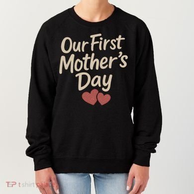 Our First Mother's Day Women's Sweatshirt