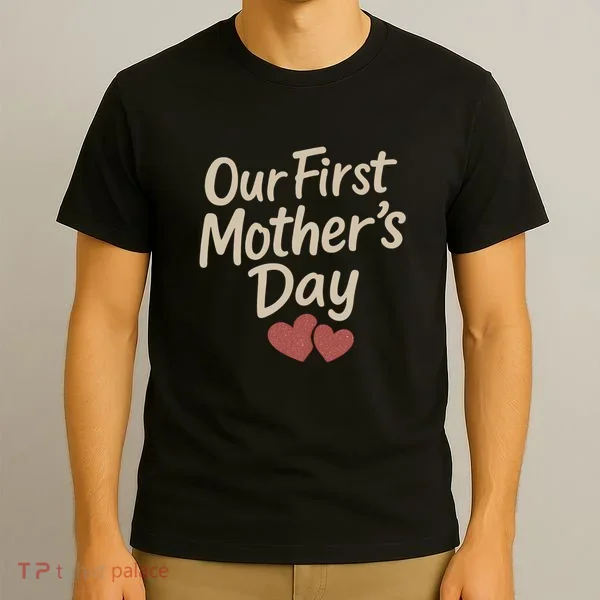 Our First Mother's Day T-Shirt