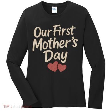 Our First Mother's Day Women's Long Sleeve Shirt