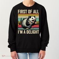 Opossum First Of All Im A Delight Possum Women's Sweatshirt thumb 0