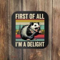 Opossum First Of All Im A Delight Possum Coaster thumb 0