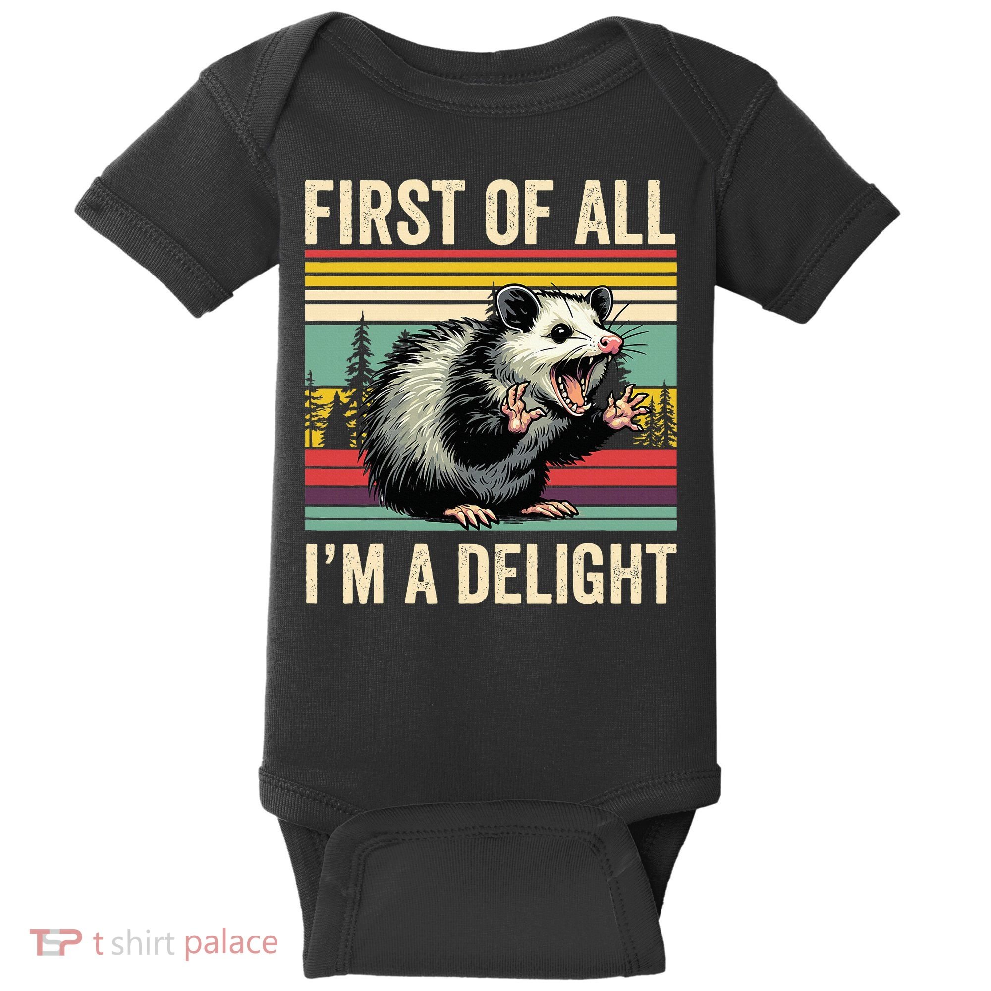 Opossum First Of All Im A Delight Possum Baby Bodysuit