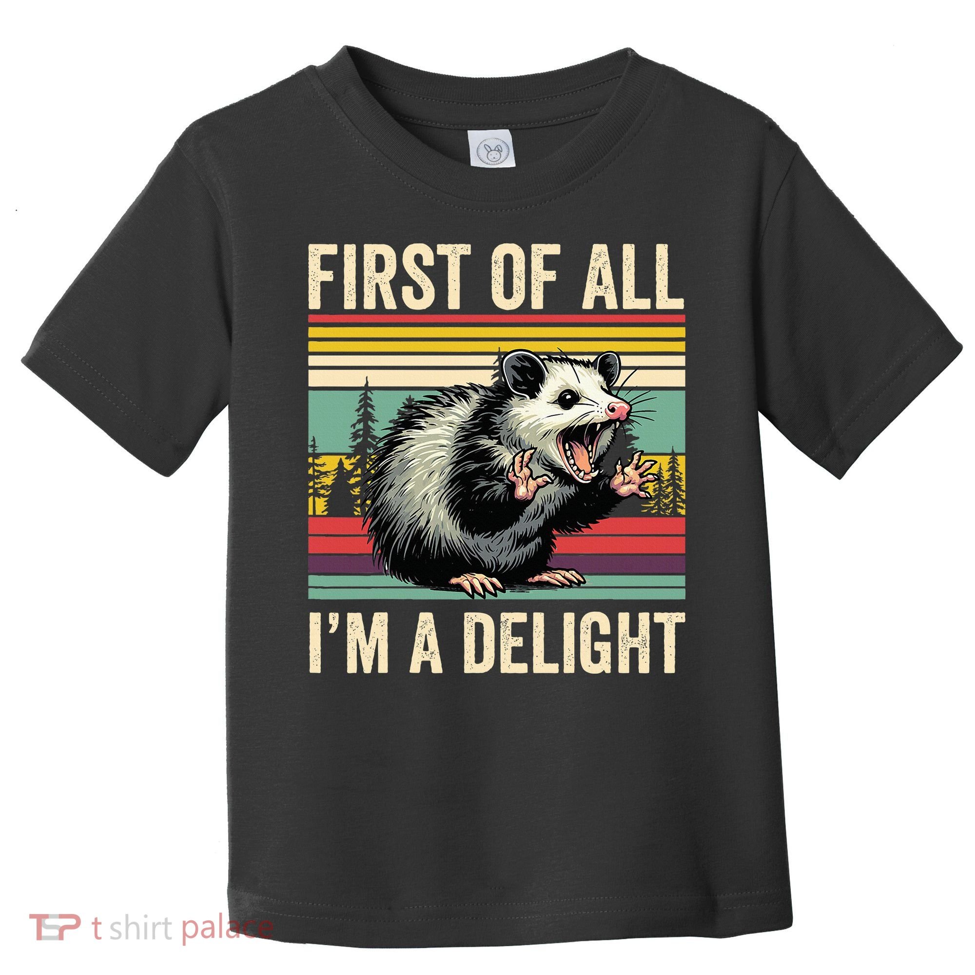 Opossum First Of All Im A Delight Possum Toddler T-Shirt