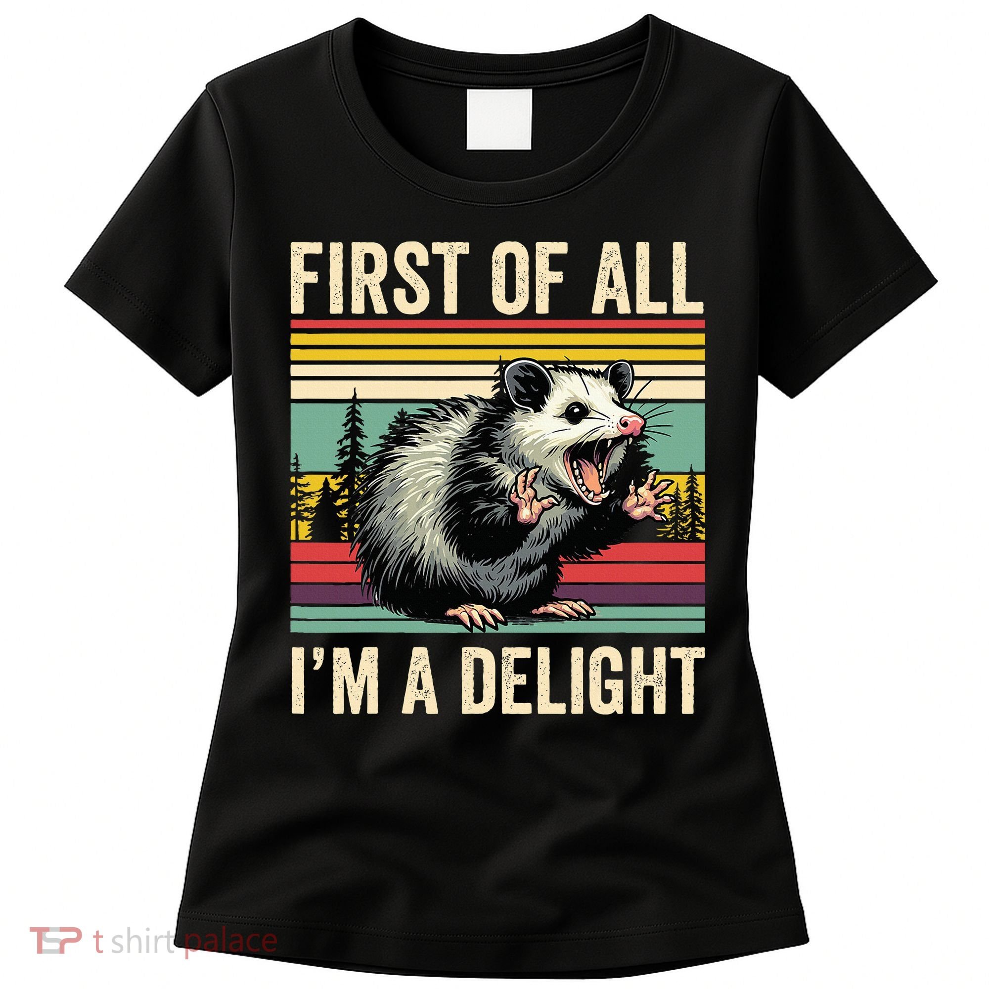 Opossum First Of All Im A Delight Possum Women's T-Shirt