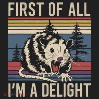 Opossum First Of All I Am A Delight Sarcastic Women's Sweatshirt thumb 2