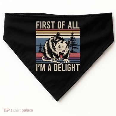 Opossum First Of All I Am A Delight Sarcastic USA-Made Doggie Bandana