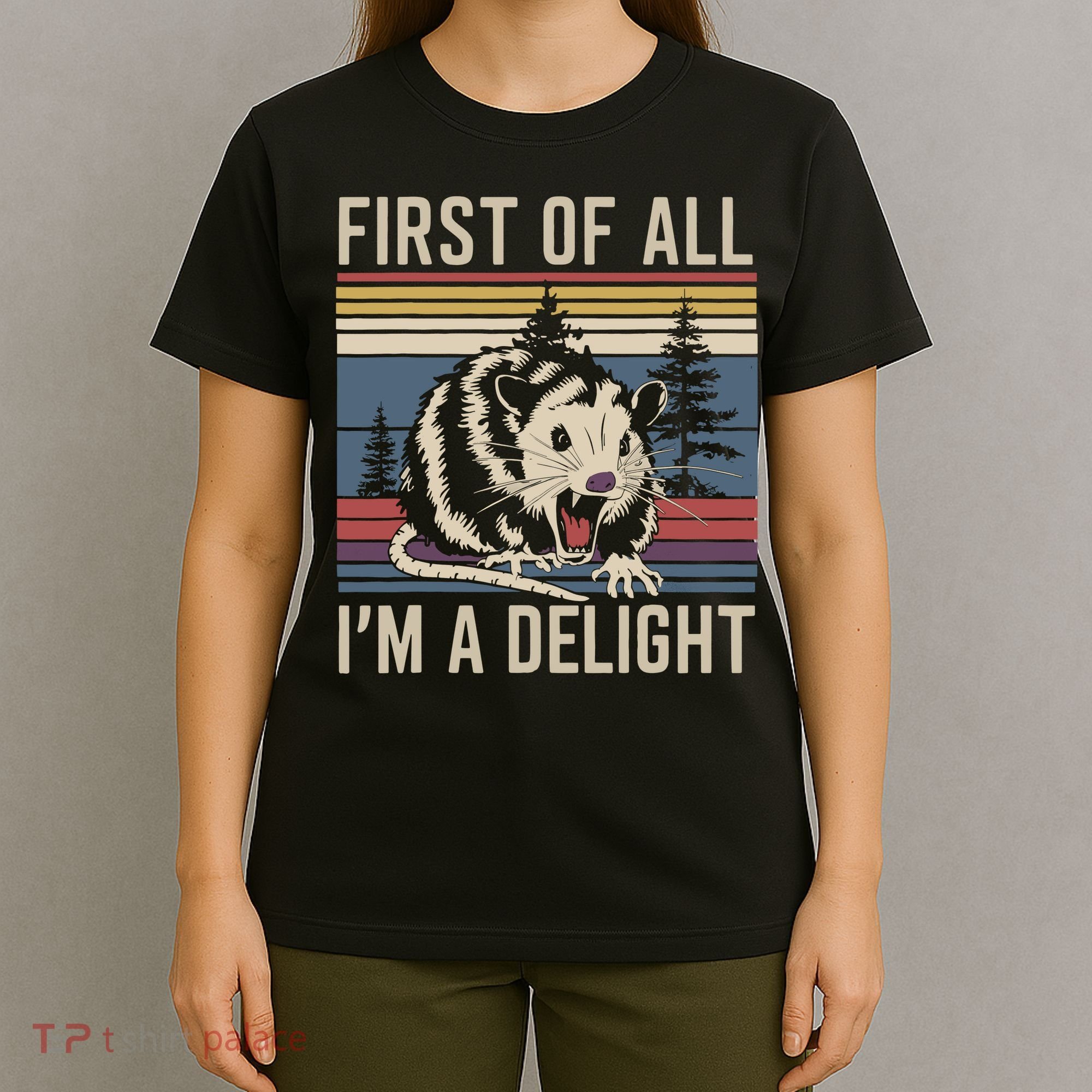 Opossum First Of All I Am A Delight Sarcastic T-Shirt