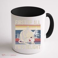 Opossum First Of All I Am A Delight Sarcastic Coffee Mug thumb 1