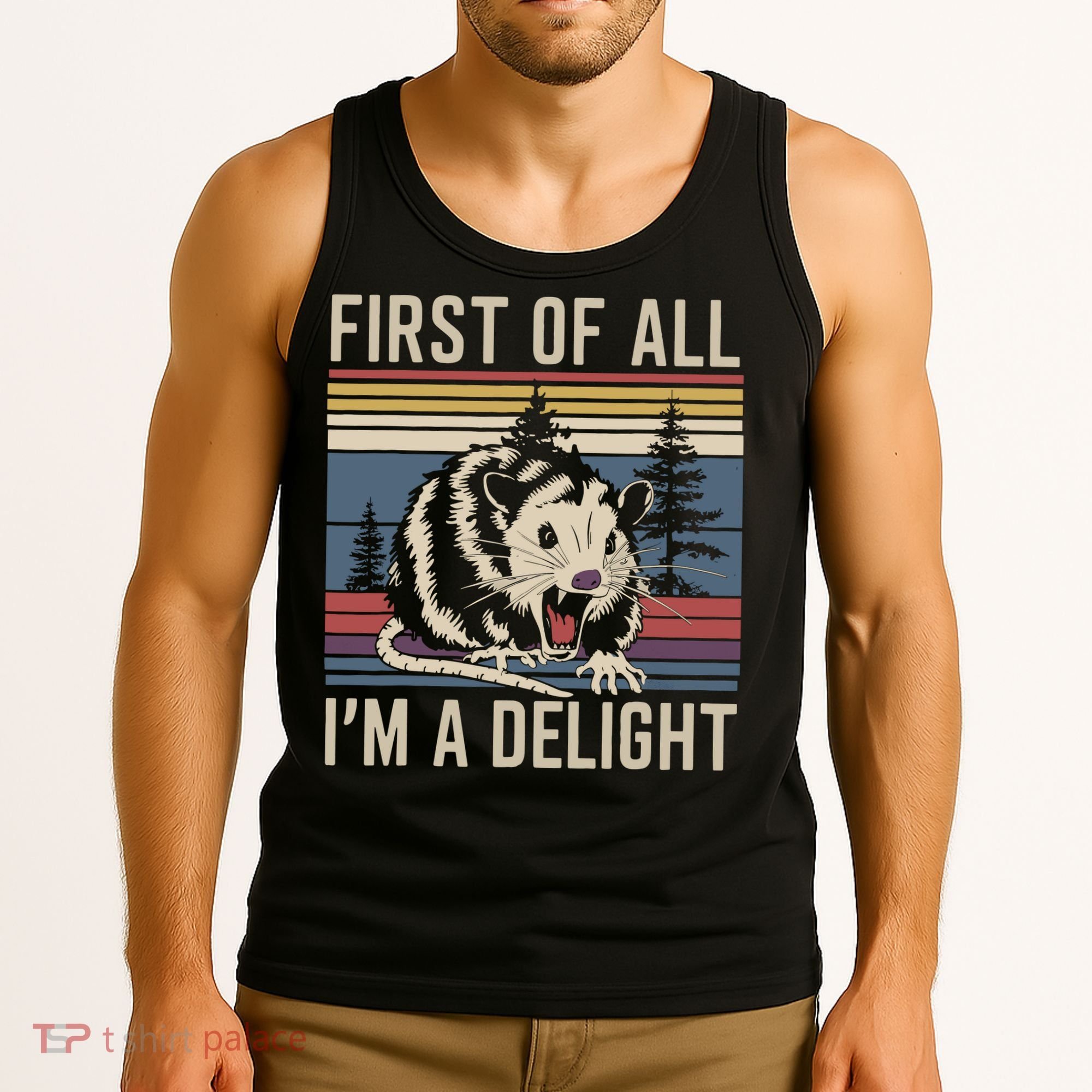 Opossum First Of All I Am A Delight Sarcastic Tank Top
