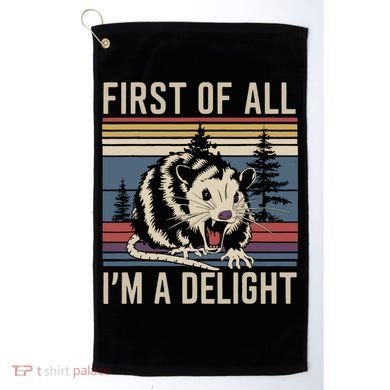 Opossum First Of All I Am A Delight Sarcastic Golf Towel