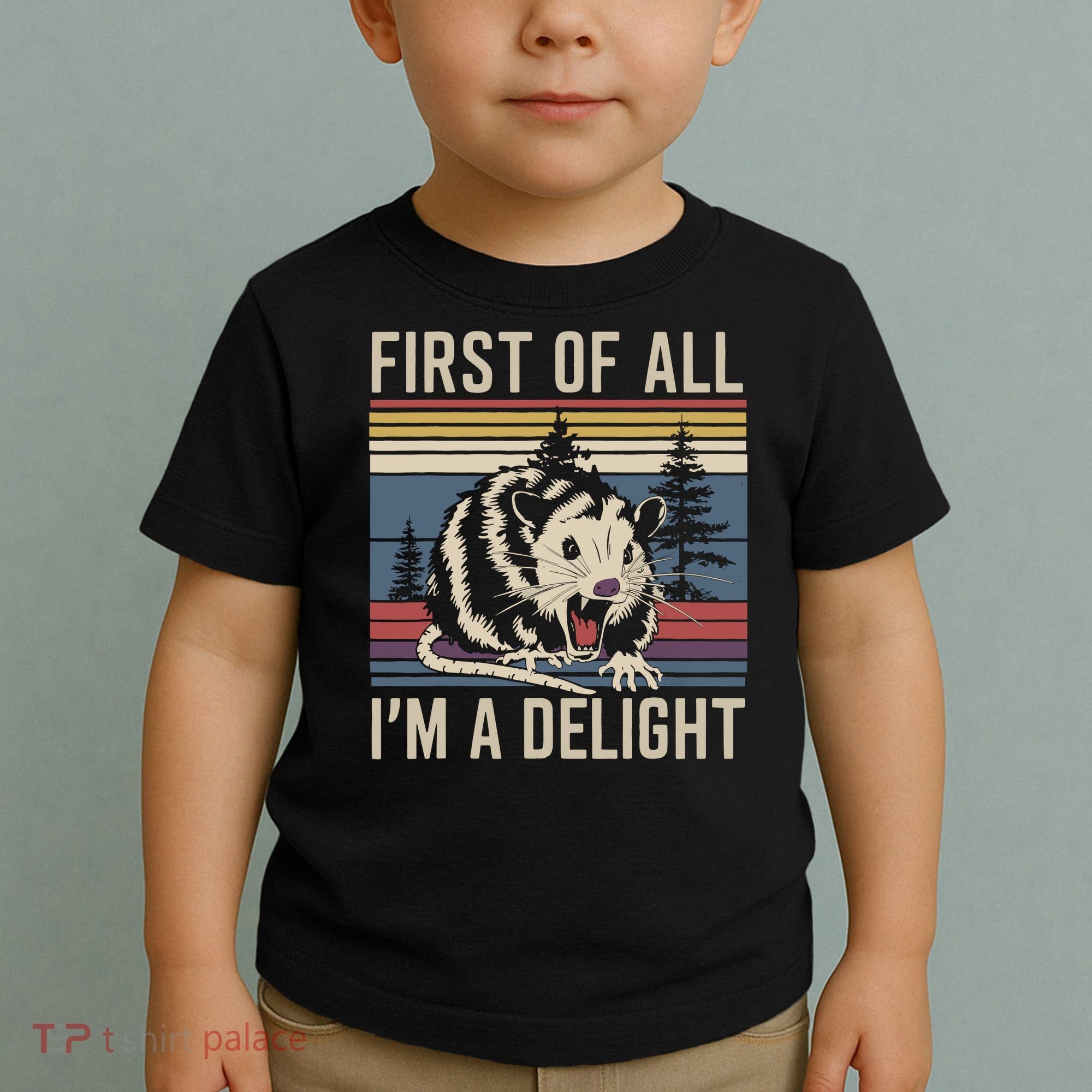 Opossum First Of All I Am A Delight Sarcastic Toddler T-Shirt