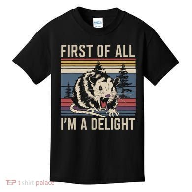 Opossum First Of All I Am A Delight Sarcastic Kids T-Shirt