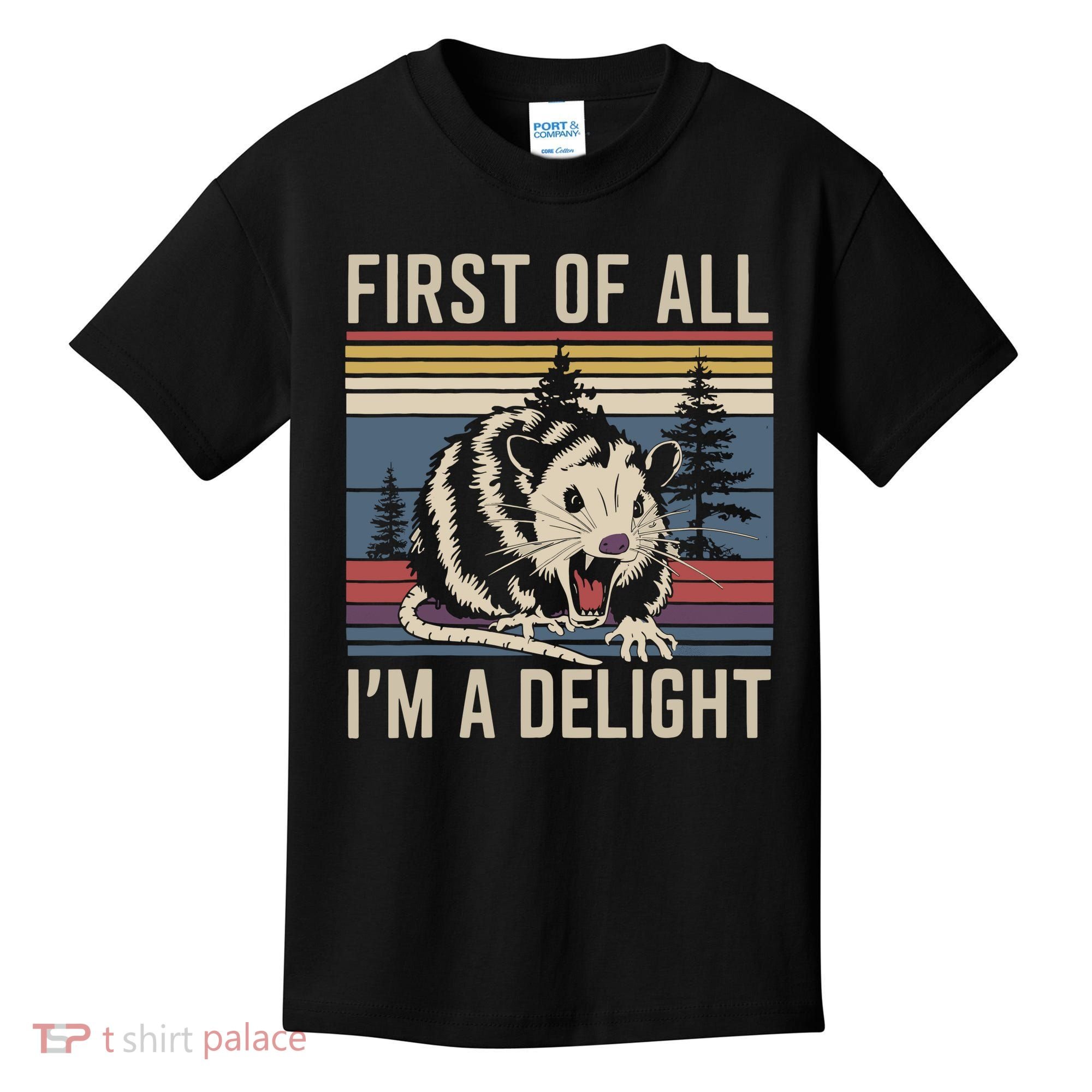 Opossum First Of All I Am A Delight Sarcastic Kids T-Shirt