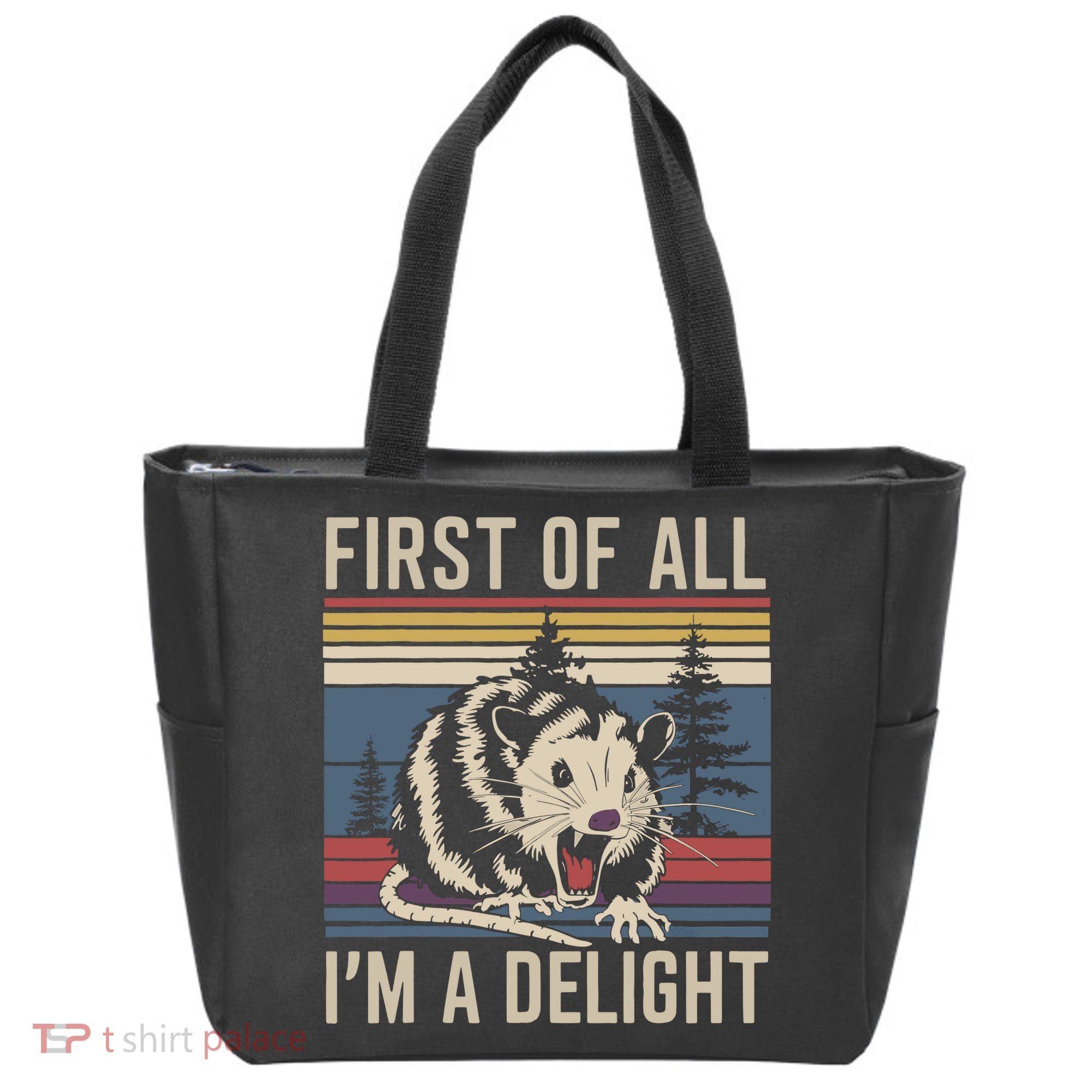 Opossum First Of All I Am A Delight Sarcastic Tote Bag