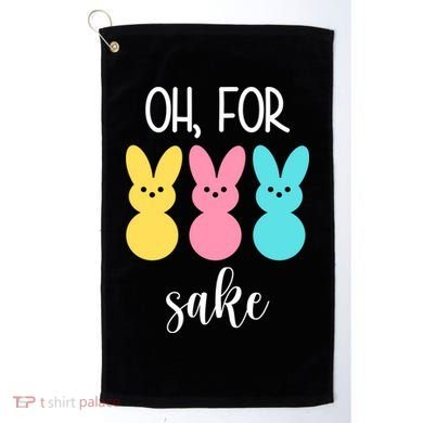 Oh For Peeps Sake Easter Funny Cute Golf Towel