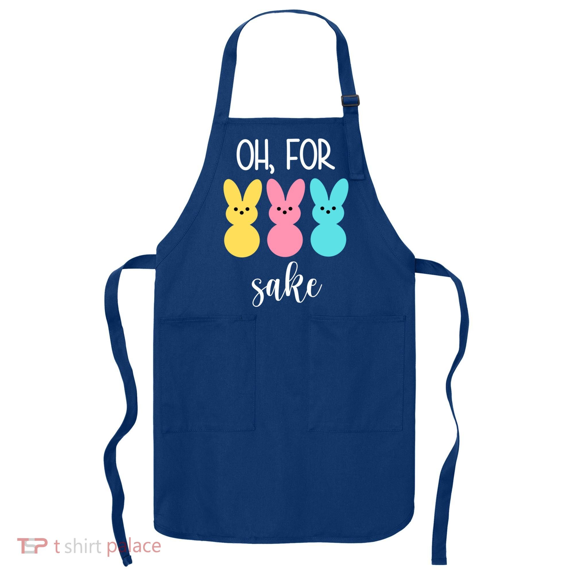Oh For Peeps Sake Easter Funny Cute Apron