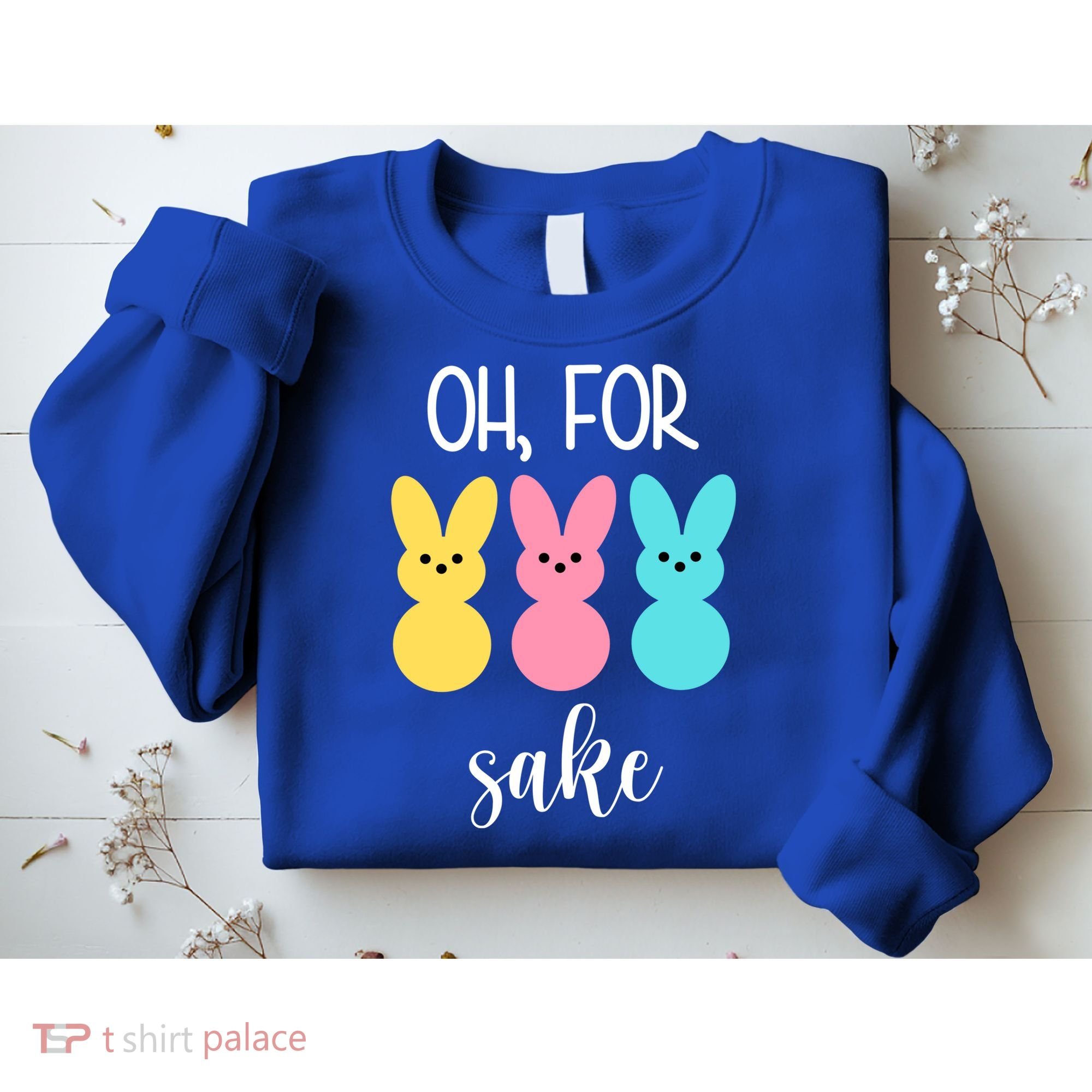 Oh For Peeps Sake Easter Funny Cute Sweatshirt