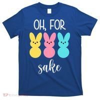 Oh For Peeps Sake Easter Funny Cute T-Shirt thumb 0