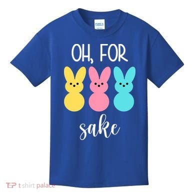 Oh For Peeps Sake Easter Funny Cute Kids T-Shirt