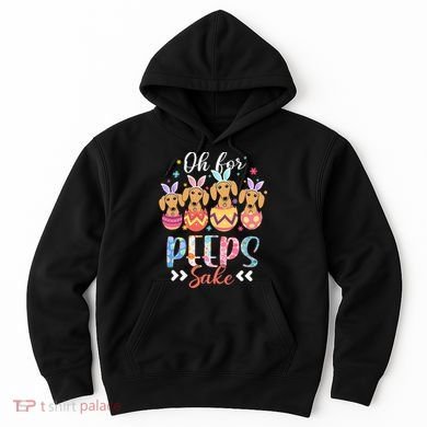 Oh For Peeps Sake Funny Easter Dachshund Bunny Ear Egg Hoodie