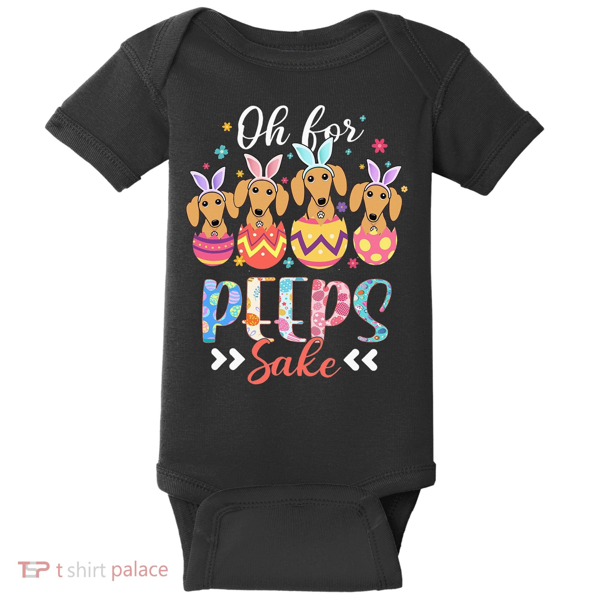Oh For Peeps Sake Funny Easter Dachshund Bunny Ear Egg Baby Bodysuit