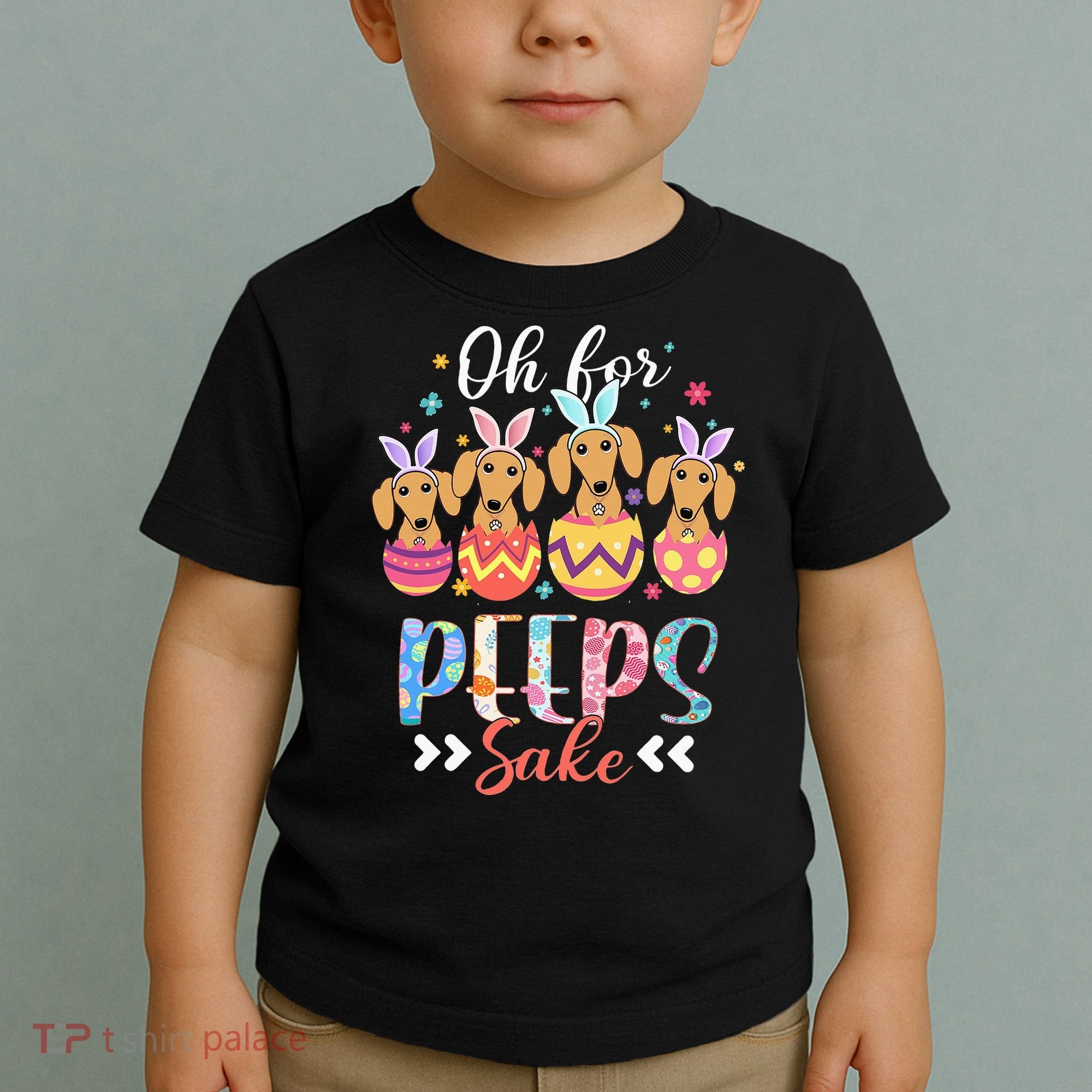 Oh For Peeps Sake Funny Easter Dachshund Bunny Ear Egg Toddler T-Shirt