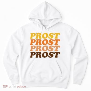 Oktoberfest Funny Prost Hoodie