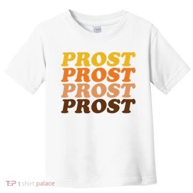 Oktoberfest Funny Prost Toddler T-Shirt