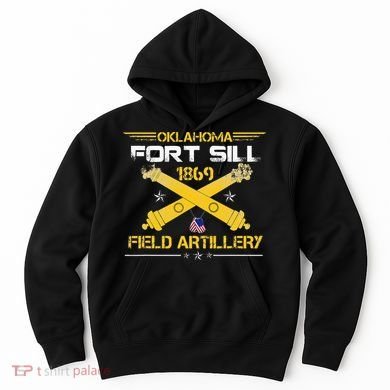 OKLAHOMA FORT SILL 1869 FIELD ARTILLERY Hoodie