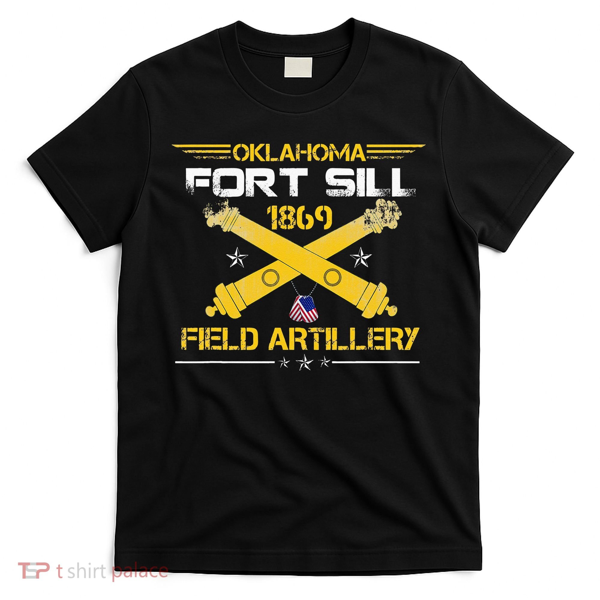 OKLAHOMA FORT SILL 1869 FIELD ARTILLERY T-Shirt