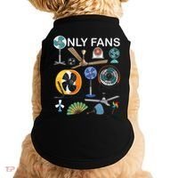 Only Fan Set Funny Ventilators And Fans Doggie Tank thumb 0