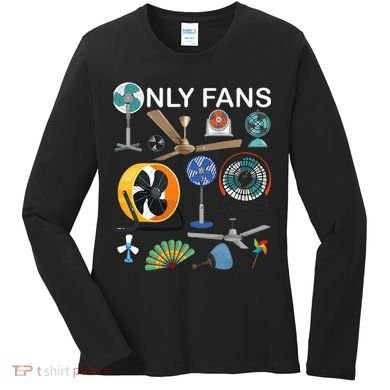 Only Fan Set Funny Ventilators And Fans Women's Long Sleeve Shirt