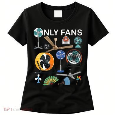 Only Fan Set Funny Ventilators And Fans Women's T-Shirt