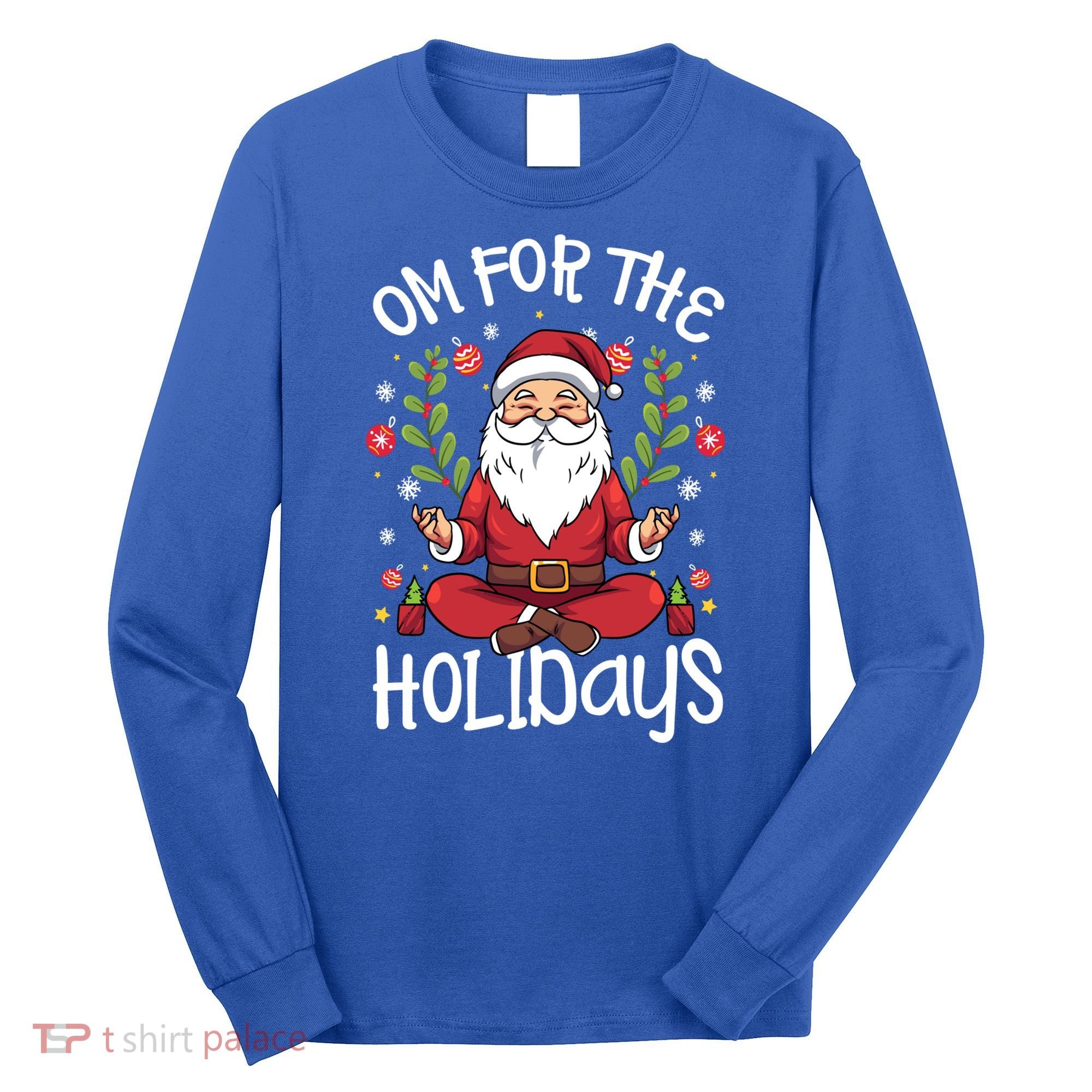 Om For The Holidays Santa In Lotus Pose Santa Yoga Meaningful Gift Long Sleeve Shirt