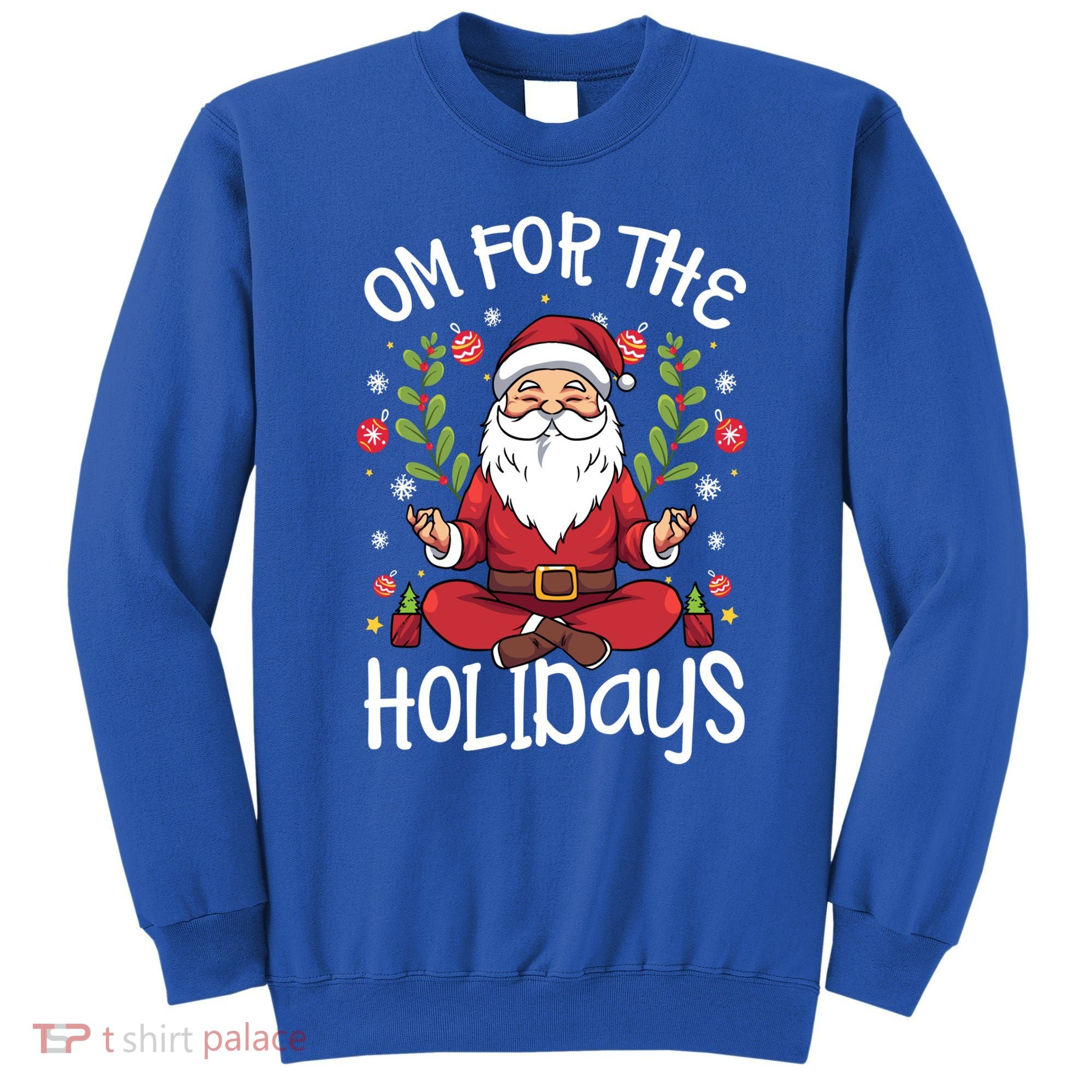 Om For The Holidays Santa In Lotus Pose Santa Yoga Meaningful Gift Sweatshirt