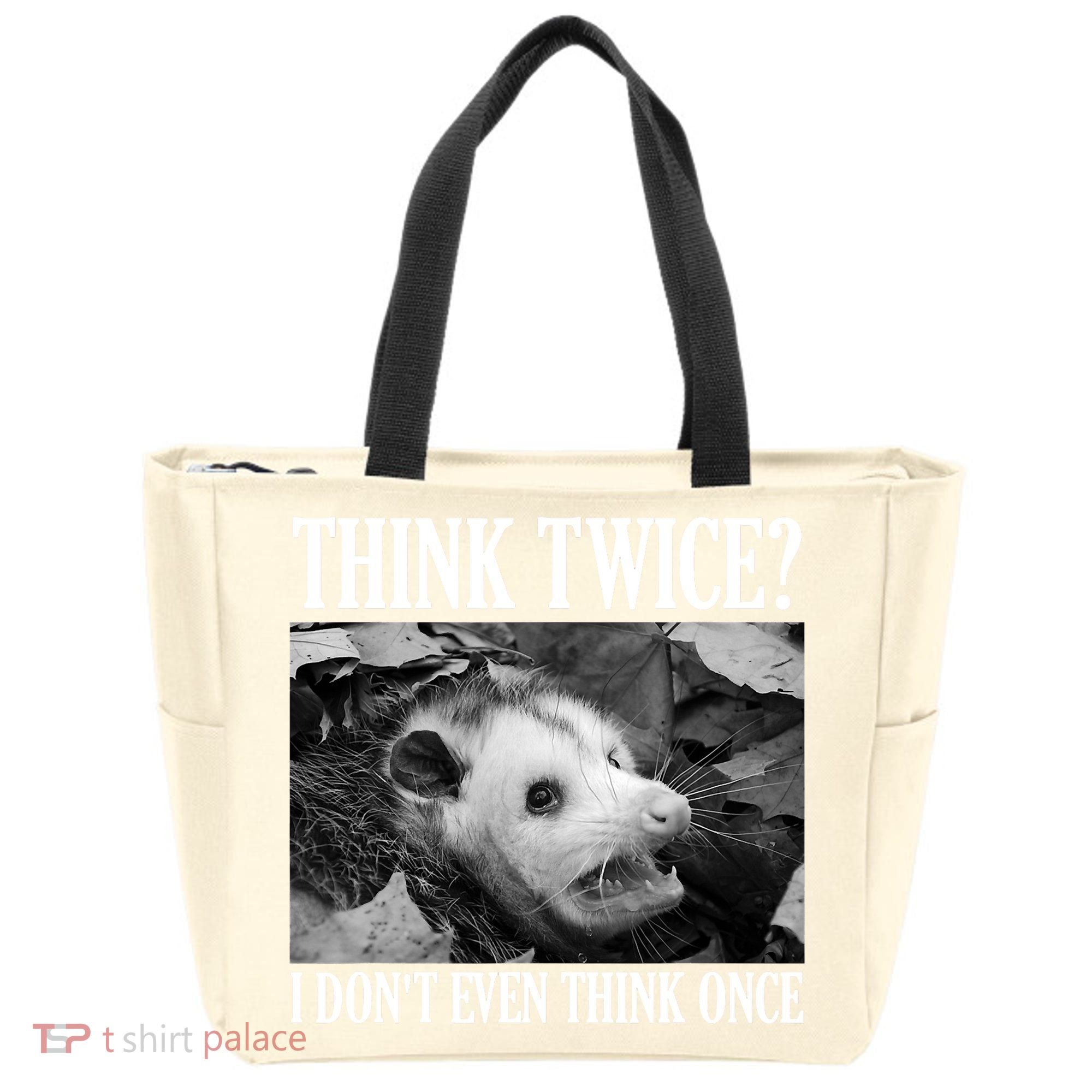Opossum Funny Think Twice I Don't Even Think Once Possum Tote Bag