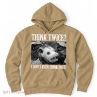 Opossum Funny Think Twice I Don't Even Think Once Possum Hoodie thumb 0