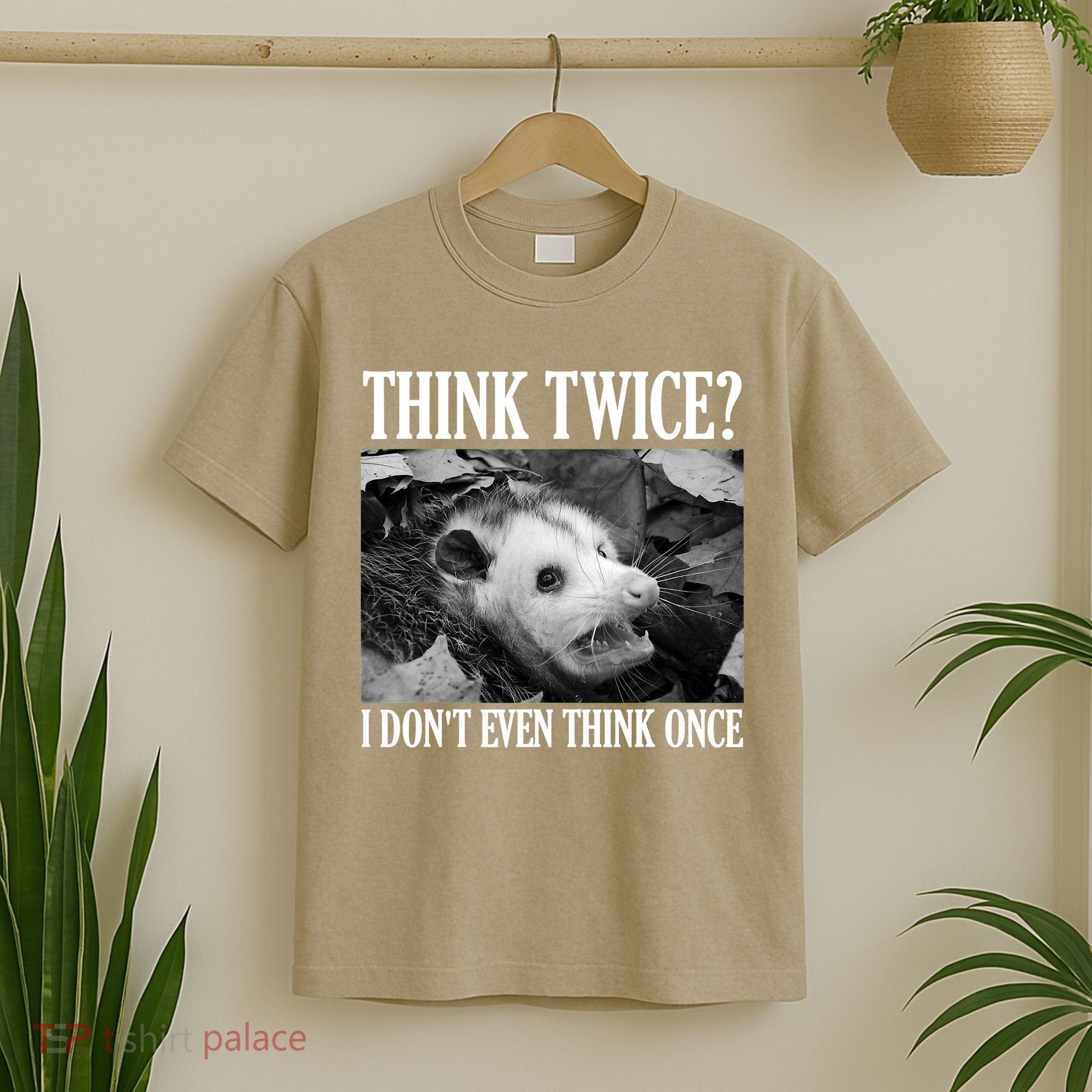 Opossum Funny Think Twice I Don't Even Think Once Possum T-Shirt