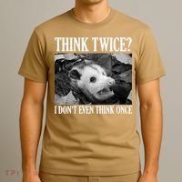 Opossum Funny Think Twice I Don't Even Think Once Possum T-Shirt thumb 3